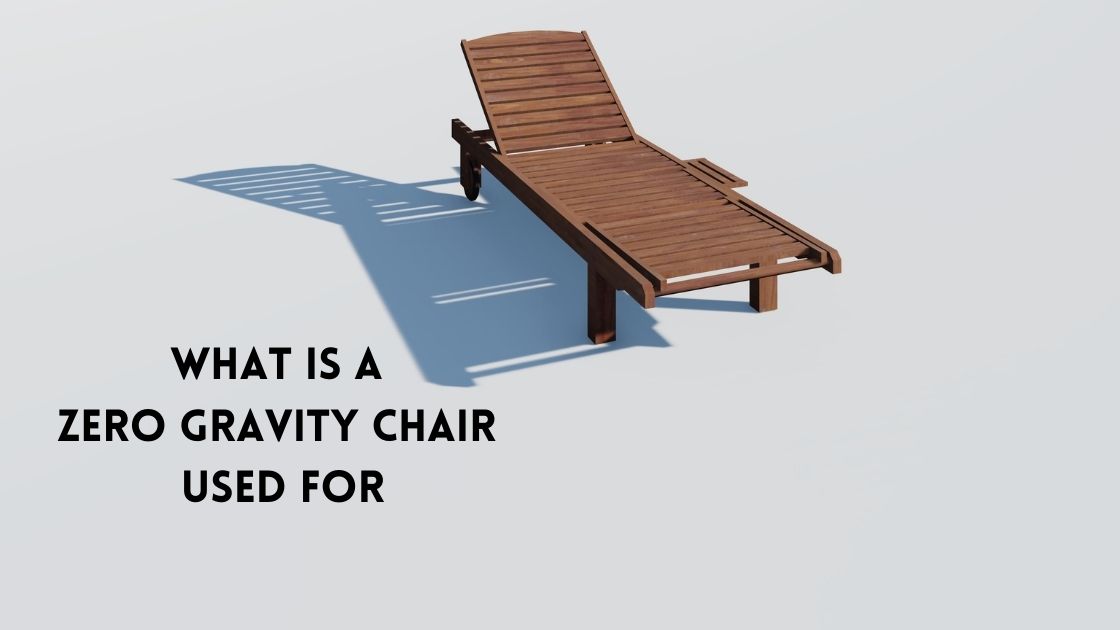 What Is a Zero Gravity Chair Used For | NewDecore.com